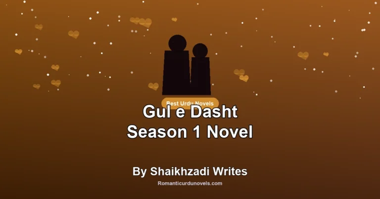 Gul e Dasht Season 1 Novel By Shaikhzadi Writes