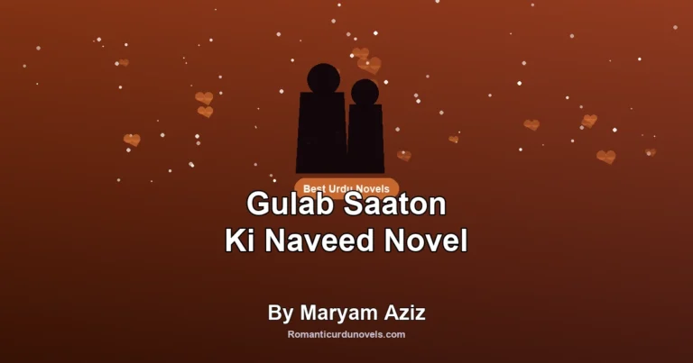 Gulab Saaton Ki Naveed Novel By Maryam Aziz