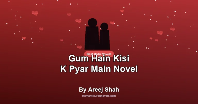 Gum Hain Kisi K Pyar Main Novel By Areej Shah