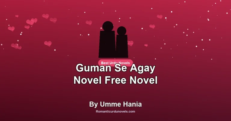 Guman Se Agay Novel Free Novel By Umme Hania
