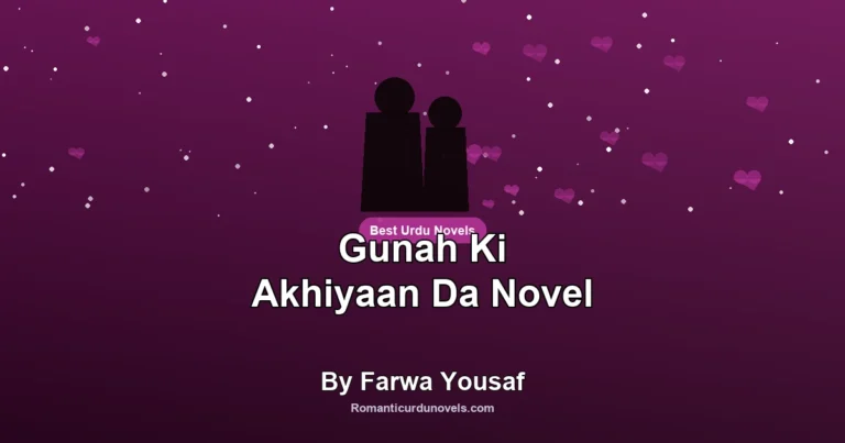 Gunah Ki Akhiyaan Da Novel By Farwa Yousaf