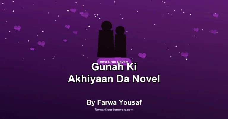 Gunah Ki Akhiyaan Da Novel By Farwa Yousaf