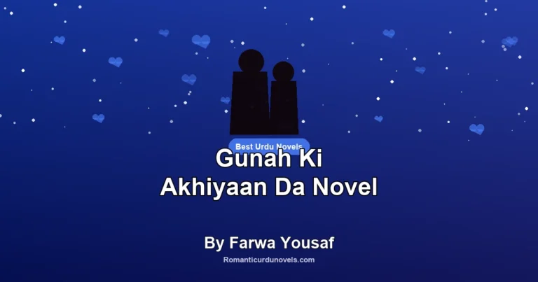Gunah Ki Akhiyaan Da Novel By Farwa Yousaf