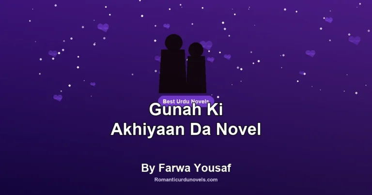 Gunah Ki Akhiyaan Da Novel By Farwa Yousaf