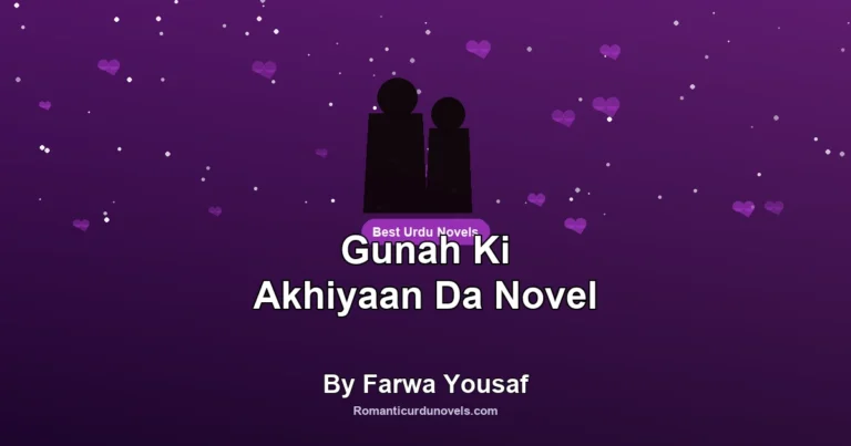 Gunah Ki Akhiyaan Da Novel By Farwa Yousaf