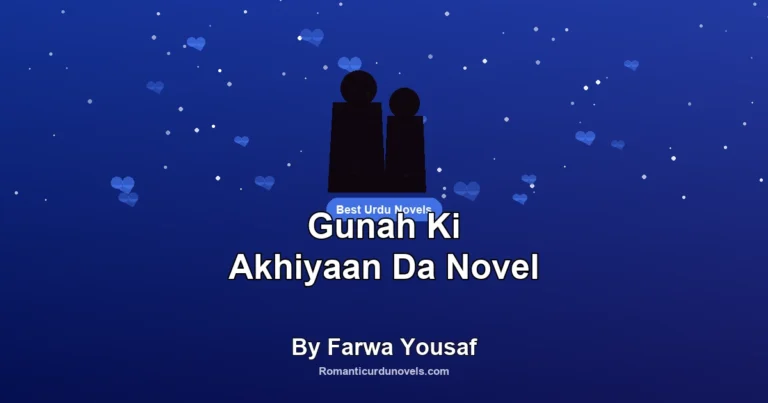 Gunah Ki Akhiyaan Da Novel By Farwa Yousaf