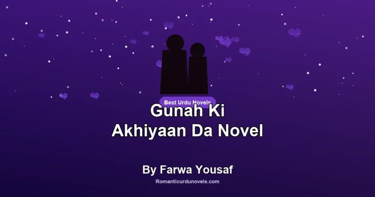Gunah Ki Akhiyaan Da Novel By Farwa Yousaf