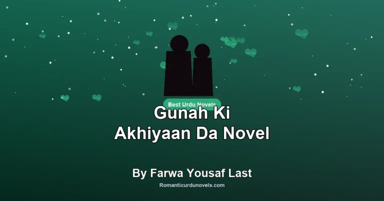 Gunah Ki Akhiyaan Da Novel By Farwa Yousaf Last