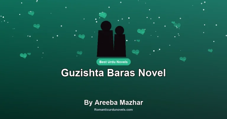 Guzishta Baras Novel By Areeba Mazhar