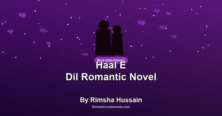Haal E Dil Romantic Novel By Rimsha Hussain