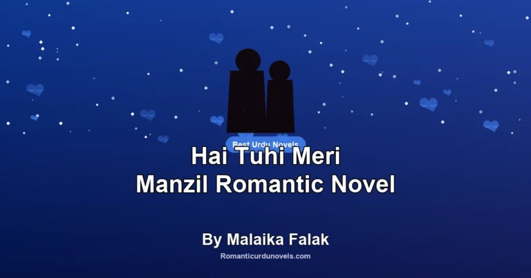 Hai Tuhi Meri Manzil Romantic Novel By Malaika Falak