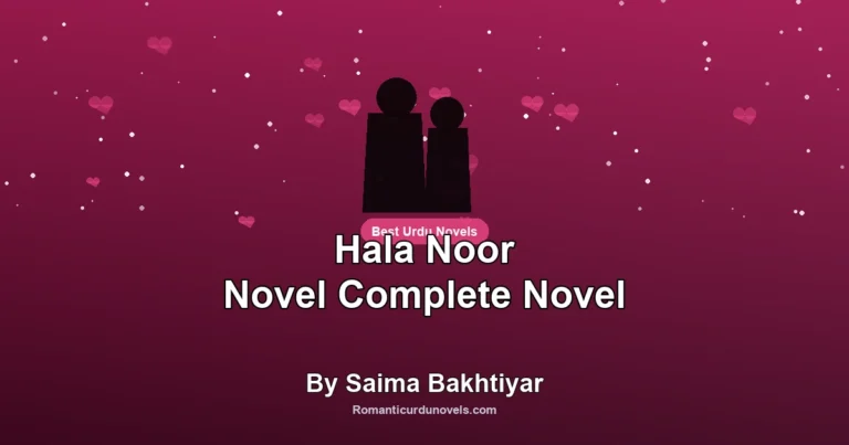 Hala Noor Novel Complete Novel By Saima Bakhtiyar