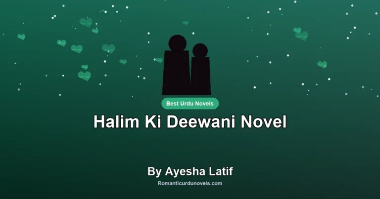 Halim Ki Deewani Novel By Ayesha Latif