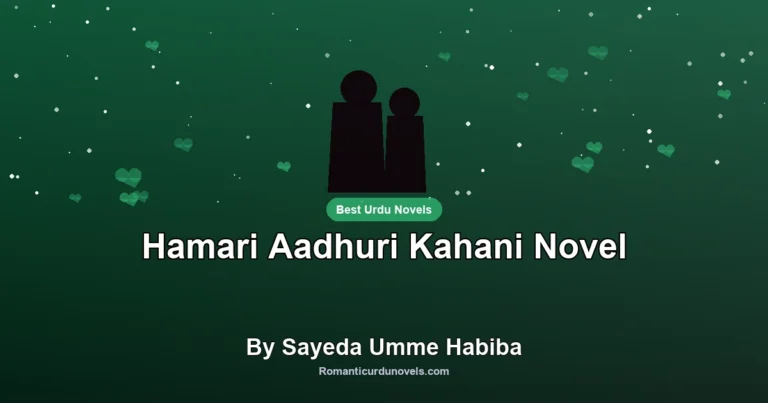 Hamari Aadhuri Kahani Novel By Sayeda Umme Habiba