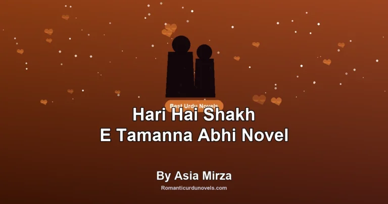 Hari Hai Shakh E Tamanna Abhi Novel By Asia Mirza