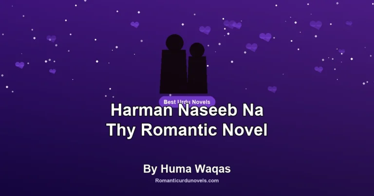 Harman Naseeb Na Thy Romantic Novel By Huma Waqas
