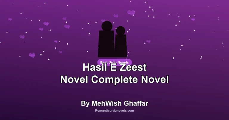 Hasil E Zeest Novel Complete Novel By MehWish Ghaffar