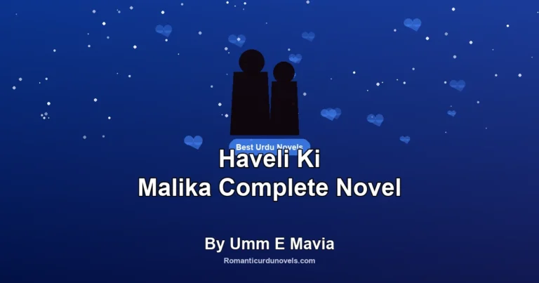 Haveli Ki Malika Complete Novel By Umm E Mavia