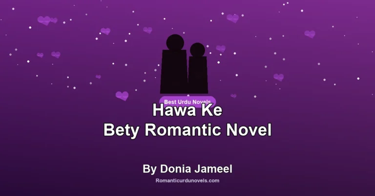 Hawa Ke Bety Romantic Novel By Donia Jameel