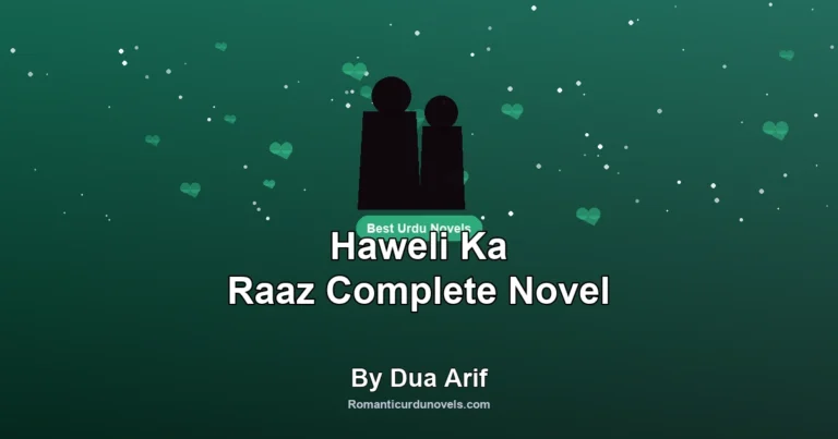 Haweli Ka Raaz Complete Novel By Dua Arif