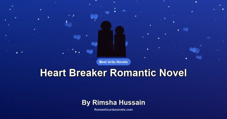 Heart Breaker Romantic Novel By Rimsha Hussain