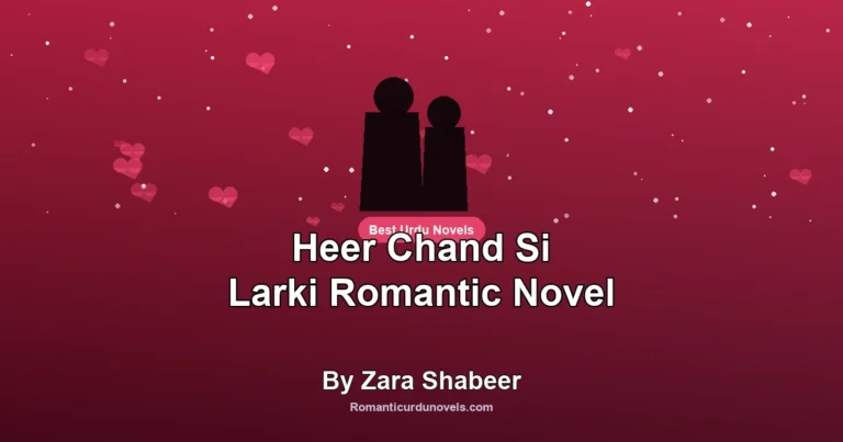 Heer Chand Si Larki Romantic Novel By Zara Shabeer