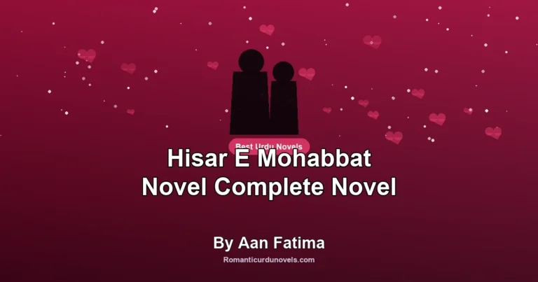 Hisar E Mohabbat Novel Complete Novel By Aan Fatima