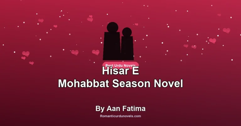 Hisar E Mohabbat Season Novel By Aan Fatima