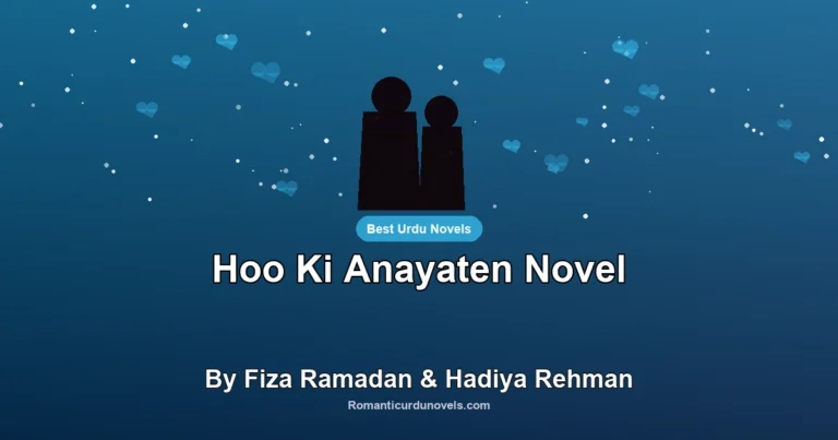 Hoo Ki Anayaten Novel By Fiza Ramadan & Hadiya Rehman