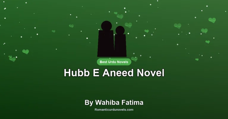 Hubb E Aneed Novel By Wahiba Fatima