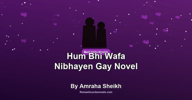 Hum Bhi Wafa Nibhayen Gay Novel By Amraha Sheikh