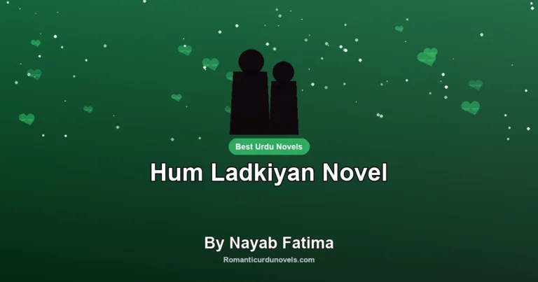 Hum Ladkiyan Novel By Nayab Fatima