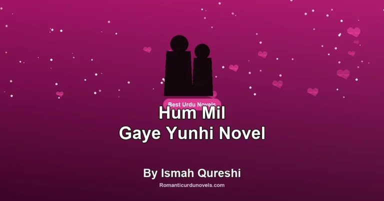 Hum Mil Gaye Yunhi Novel By Ismah Qureshi