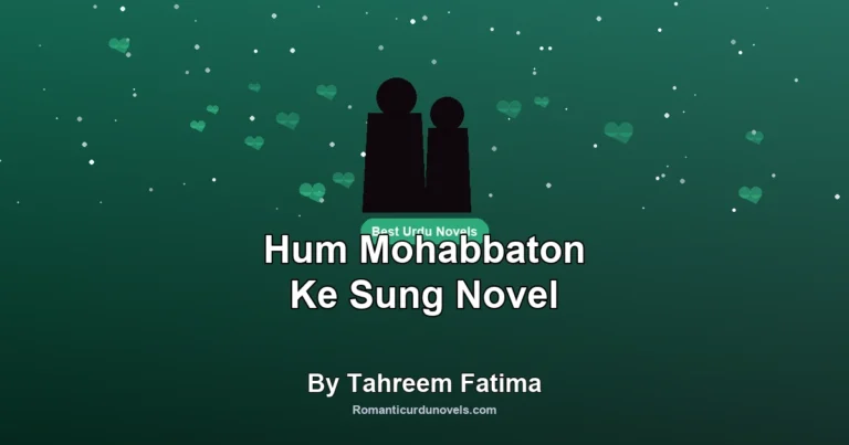 Hum Mohabbaton Ke Sung Novel By Tahreem Fatima