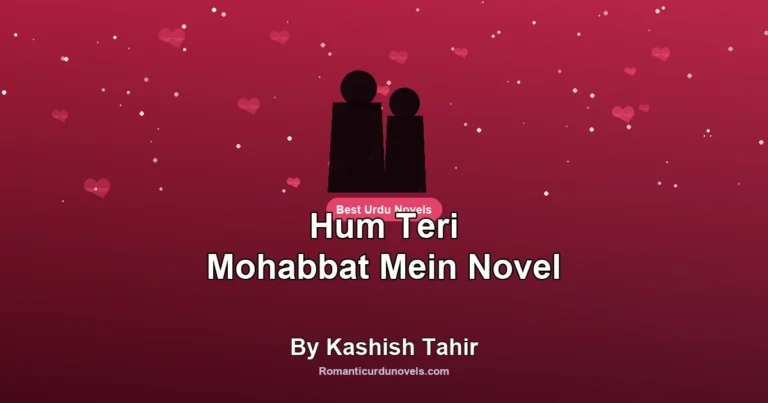 Hum Teri Mohabbat Mein Novel By Kashish Tahir