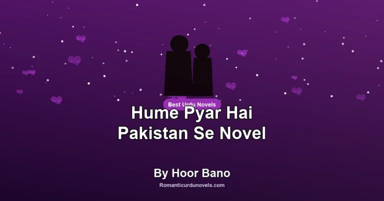 Hume Pyar Hai Pakistan Se Novel By Hoor Bano