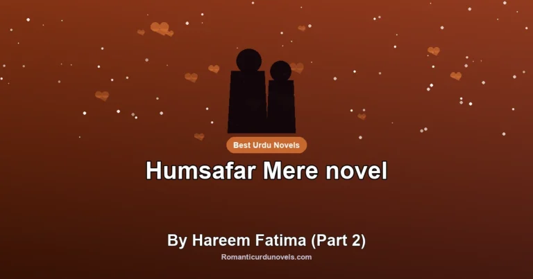 Humsafar Mere novel By Hareem Fatima (Part 2)