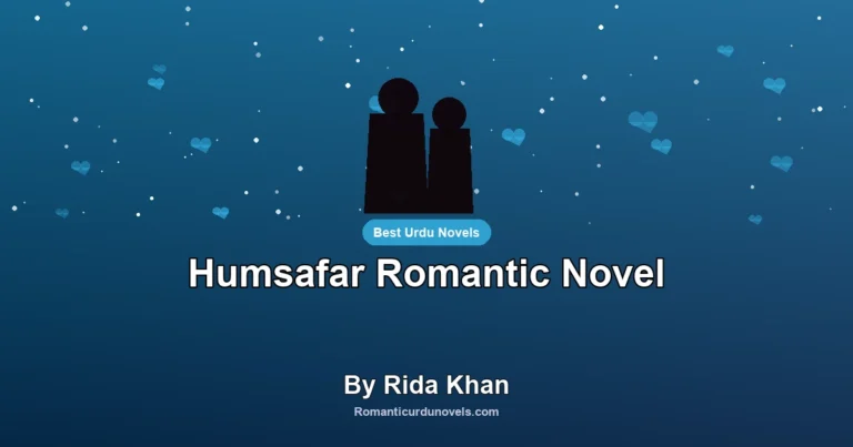 Humsafar Romantic Novel By Rida Khan
