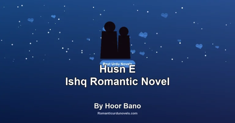 Husn E Ishq Romantic Novel By Hoor Bano