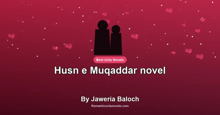 Husn e Muqaddar novel By Jaweria Baloch
