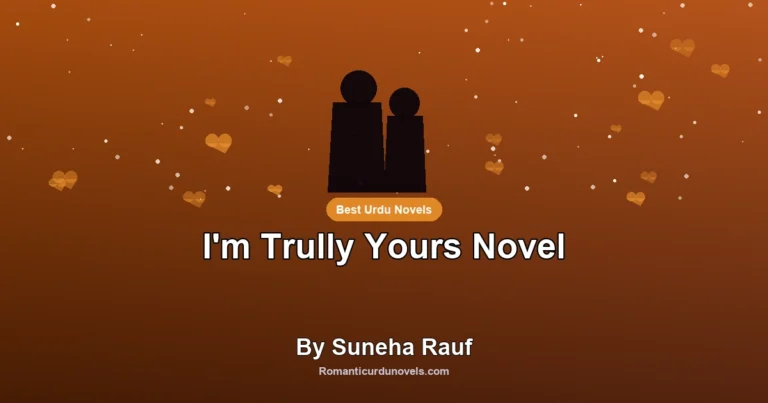 I’m Trully Yours Novel By Suneha Rauf