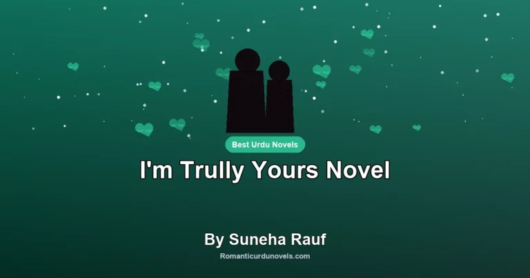 I’m Trully Yours Novel By Suneha Rauf
