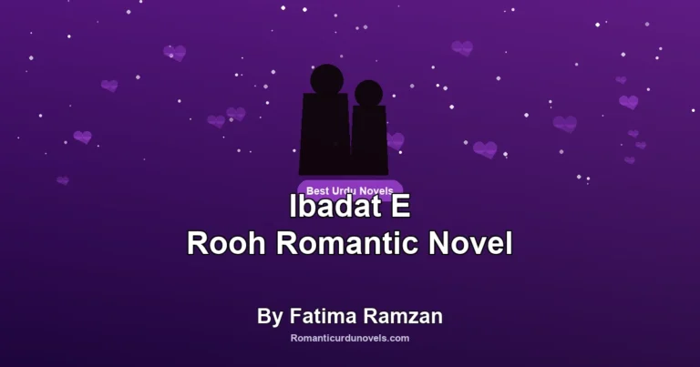 Ibadat E Rooh Romantic Novel By Fatima Ramzan