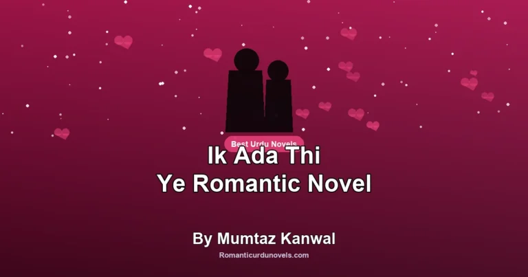 Ik Ada Thi Ye Romantic Novel By Mumtaz Kanwal