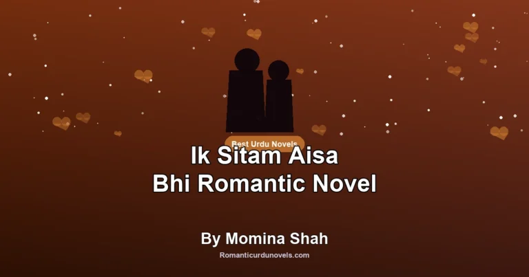Ik Sitam Aisa Bhi Romantic Novel By Momina Shah