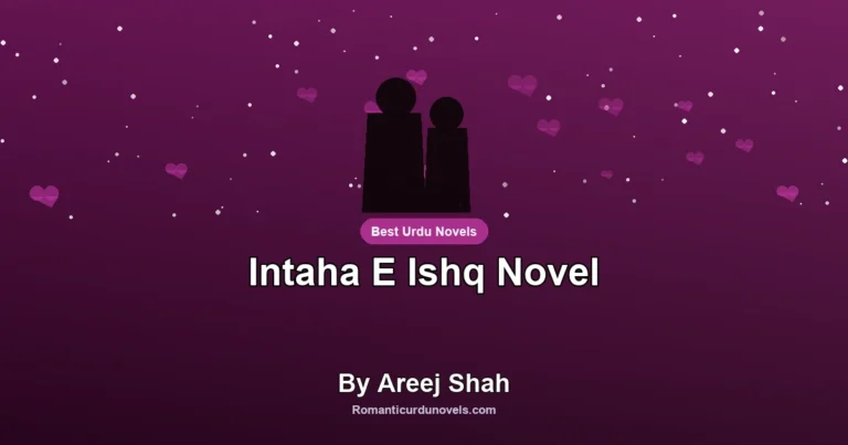 Intaha E Ishq Novel By Areej Shah