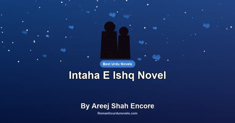 Intaha E Ishq Novel By Areej Shah Encore