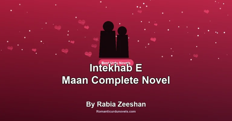 Intekhab E Maan Complete Novel By Rabia Zeeshan