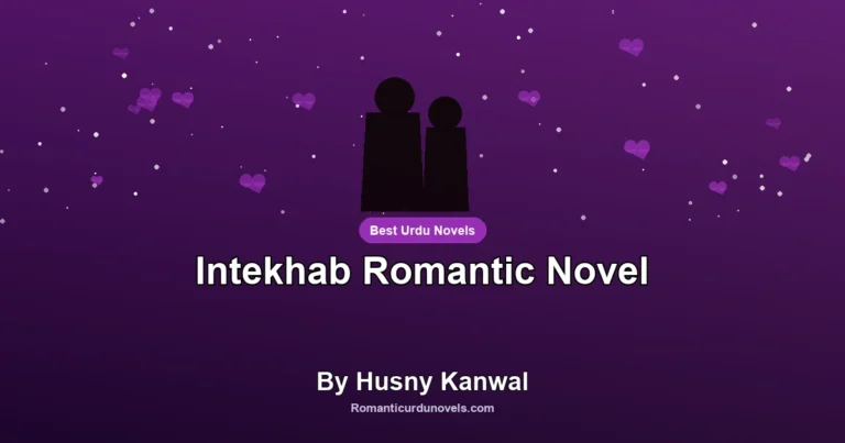 Intekhab Romantic Novel By Husny Kanwal
