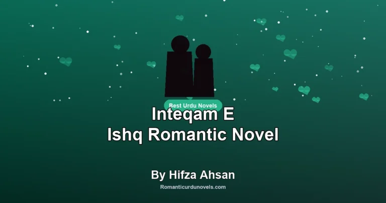 Inteqam E Ishq Romantic Novel By Hifza Ahsan